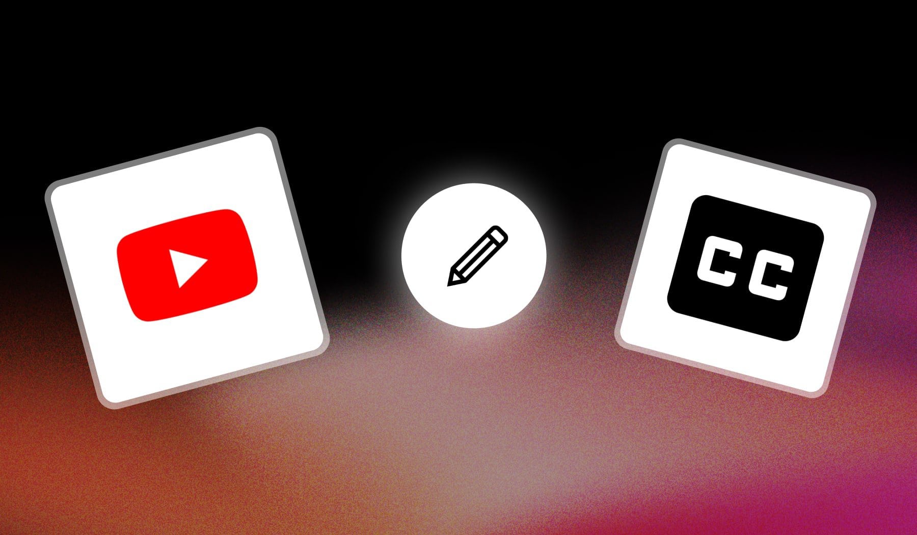 YouTube icon and CC icon with an editing pen in between