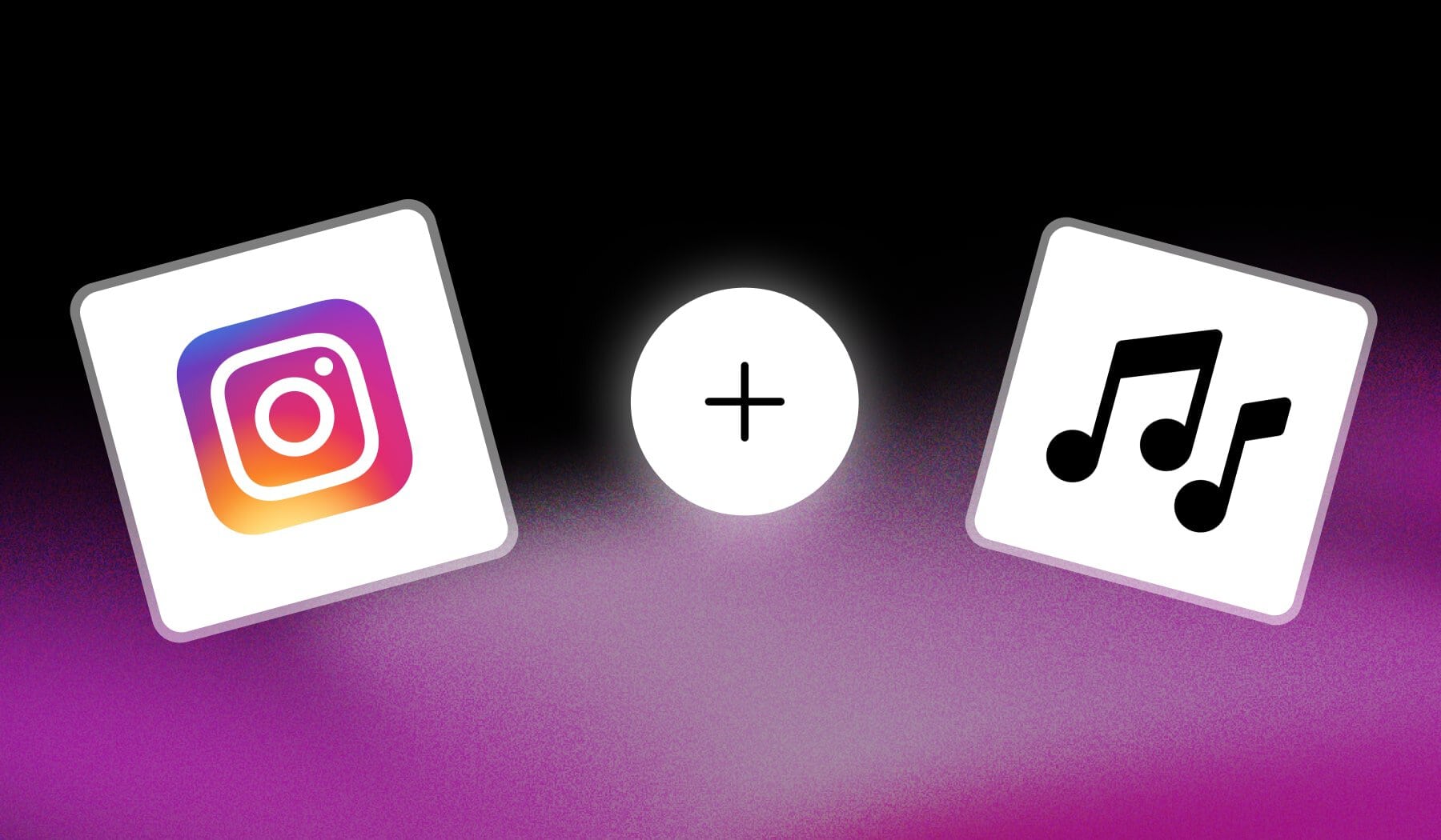 Instagram 2016 app logo and Musical Notes icon with a plus in between