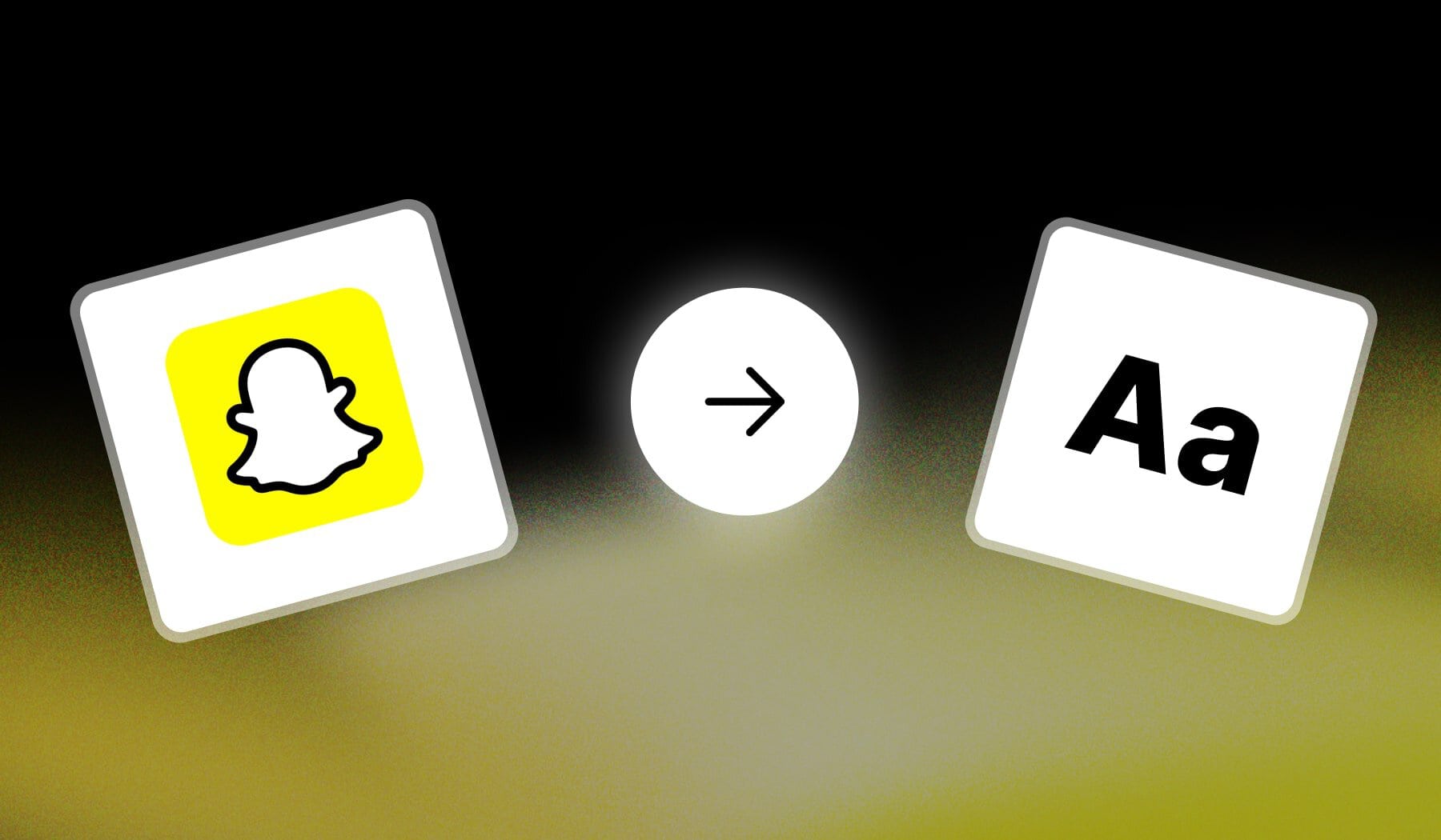 Snapchat logo and 'Aa' text icon with arrow in between