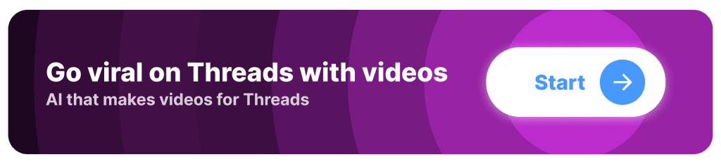 CTA Button: Go viral on Threads with videos