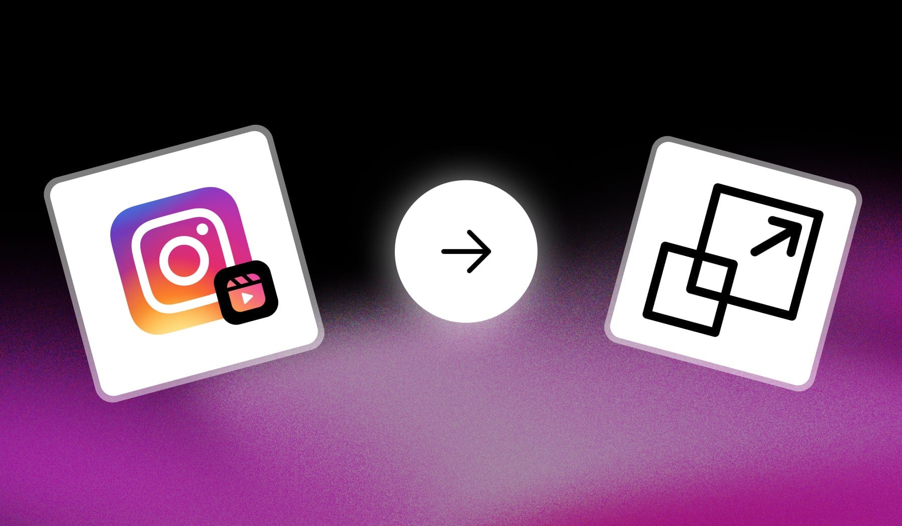 Instagram Reels logo and resize icon with arrow in between