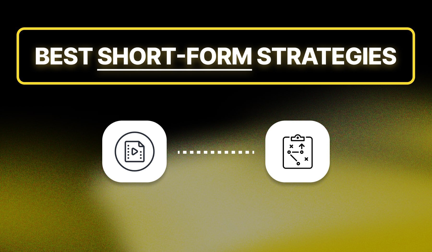 Short-form content icon and strategy icon with an arrow in-between