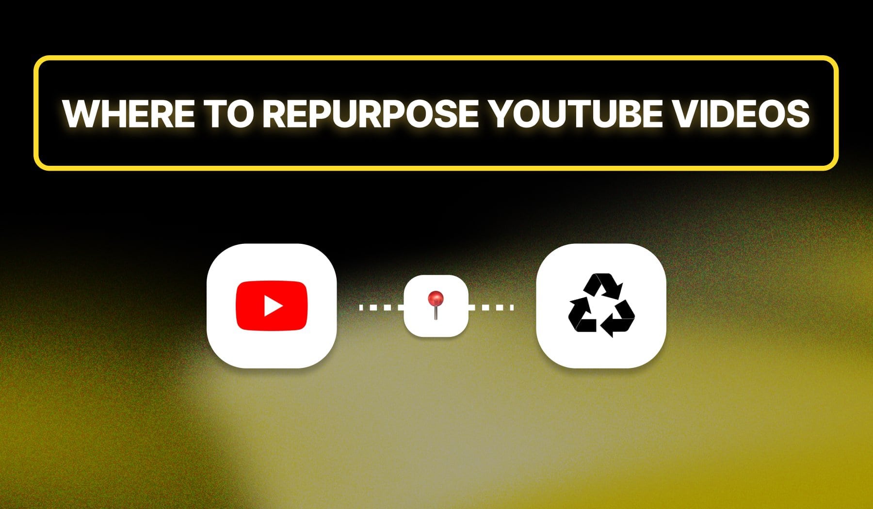 YouTube logo, pin emoji, and repurpose icon